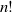 n factorial