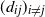 left parenthesis d Subscript i j Baseline right parenthesis Subscript i not equals j