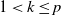 1 less than k less than or equals p