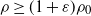 rho greater than or equals left parenthesis 1 plus epsilon right parenthesis rho 0