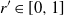 r prime element of left bracket 0 comma 1 right bracket