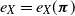 e Subscript upper X Baseline equals e Subscript upper X Baseline left parenthesis bold italic pi right parenthesis