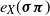 e Subscript upper X Baseline left parenthesis bold italic sigma bold italic pi right parenthesis