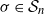sigma element of script upper S Subscript n