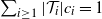 sigma summation Underscript i greater than or equals 1 Endscripts StartAbsoluteValue script upper T Subscript i Baseline EndAbsoluteValue c Subscript i Baseline equals 1