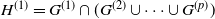 upper H Superscript left parenthesis 1 right parenthesis Baseline equals upper G Superscript left parenthesis 1 right parenthesis Baseline intersection left parenthesis upper G Superscript left parenthesis 2 right parenthesis Baseline union midline horizontal ellipsis union upper G Superscript left parenthesis p right parenthesis Baseline right parenthesis