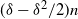 left parenthesis delta minus delta squared divided by 2 right parenthesis n