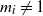 m Subscript i Baseline not equals 1