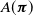 upper A left parenthesis bold italic pi right parenthesis
