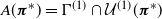 upper A left parenthesis bold italic pi Superscript asterisk Baseline right parenthesis equals normal upper Gamma Superscript left parenthesis 1 right parenthesis Baseline intersection script upper U Superscript left parenthesis 1 right parenthesis Baseline left parenthesis bold italic pi Superscript asterisk Baseline right parenthesis