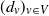 left parenthesis d Subscript v Baseline right parenthesis Subscript v element of upper V