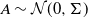 upper A tilde script upper N left parenthesis 0 comma normal upper Sigma right parenthesis