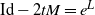 Id minus 2 t upper M equals e Superscript upper L