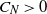 upper C Subscript upper N Baseline greater than 0