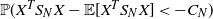 double struck upper P left parenthesis upper X Superscript upper T Baseline upper S Subscript upper N Baseline upper X minus double struck upper E left bracket upper X Superscript upper T Baseline upper S Subscript upper N Baseline upper X right bracket less than minus upper C Subscript upper N Baseline right parenthesis