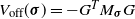 upper V Subscript normal o normal f normal f Baseline left parenthesis bold italic sigma right parenthesis equals minus upper G Superscript upper T Baseline upper M Subscript bold italic sigma Baseline upper G