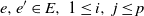 e comma e prime element of upper E comma 1 less than or equals i comma j less than or equals p