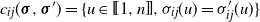 c Subscript i j Baseline left parenthesis bold italic sigma comma bold italic sigma Superscript prime Baseline right parenthesis equals StartSet u element of left bracket left bracket 1 comma n right bracket right bracket comma sigma Subscript i j Baseline left parenthesis u right parenthesis equals sigma prime Subscript i j Baseline left parenthesis u right parenthesis EndSet