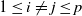 1 less than or equals i not equals j less than or equals p