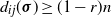 d Subscript i j Baseline left parenthesis bold italic sigma right parenthesis greater than or equals left parenthesis 1 minus r right parenthesis n