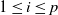 1 less than or equals i less than or equals p