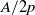 upper A divided by 2 p