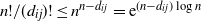n factorial divided by left parenthesis d Subscript i j Baseline right parenthesis factorial less than or equals n Superscript n minus d Super Subscript i j Baseline equals normal e Superscript left parenthesis n minus d Super Subscript i j Superscript right parenthesis log n