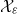 script upper X Subscript epsilon
