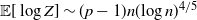 double struck upper E left bracket log upper Z right bracket tilde left parenthesis p minus 1 right parenthesis n left parenthesis log n right parenthesis Superscript 4 divided by 5