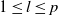 1 less than or equals l less than or equals p