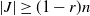 StartAbsoluteValue upper J EndAbsoluteValue greater than or equals left parenthesis 1 minus r right parenthesis n