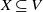 upper X subset of or equal to upper V