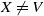 upper X not equals upper V