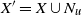 upper X prime equals upper X union upper N Subscript u