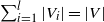 sigma summation Underscript i equals 1 Overscript l Endscripts StartAbsoluteValue upper V Subscript i Baseline EndAbsoluteValue equals StartAbsoluteValue upper V EndAbsoluteValue