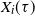 upper X Subscript i Baseline left parenthesis tau right parenthesis