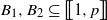 upper B 1 comma upper B 2 subset of or equal to left bracket left bracket 1 comma p right bracket right bracket