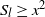 upper S Subscript l Baseline greater than or equals x squared