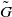 upper G overtilde