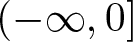 left parenthesis minus infinity comma 0 right bracket
