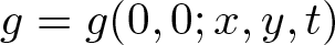 g equals g left parenthesis 0 comma 0 semicolon x comma y comma t right parenthesis