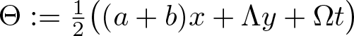 upper Theta colon equals 12 left parenthesis left parenthesis a plus b right parenthesis x plus upper Lamda y plus upper Omega t right parenthesis