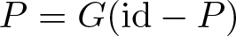 upper P equals upper G left parenthesis id minus upper P right parenthesis