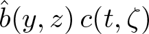 b caret left parenthesis y comma z right parenthesis c left parenthesis t comma zeta right parenthesis