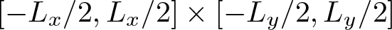 left bracket minus Lx slash 2 comma Lx slash 2 right bracket times left bracket minus Ly slash 2 comma Ly slash 2 right bracket