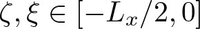zeta comma xi element of left bracket minus Lx slash 2 comma 0 right bracket