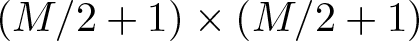 left parenthesis upper M slash 2 plus 1 right parenthesis times left parenthesis upper M slash 2 plus 1 right parenthesis