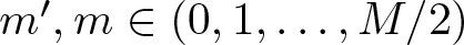 m prime comma m element of left parenthesis 0 comma 1 comma ellipsis comma upper M slash 2 right parenthesis