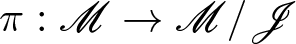 pi colon upper M right arrow upper M slash upper J