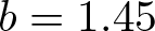 b equals 1.45